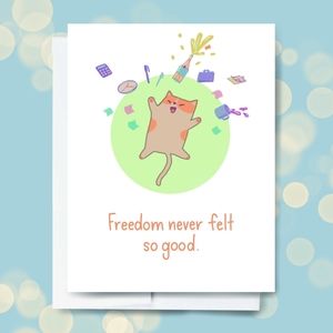 Greeting Card "Freedom Never Felt So Good"